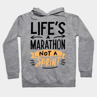 Life's a Marathon Not a Sprint Hoodie
